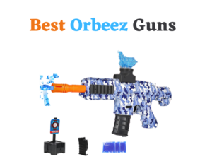 Best Orbeez Guns for blaster of gel balls which are made from water beads