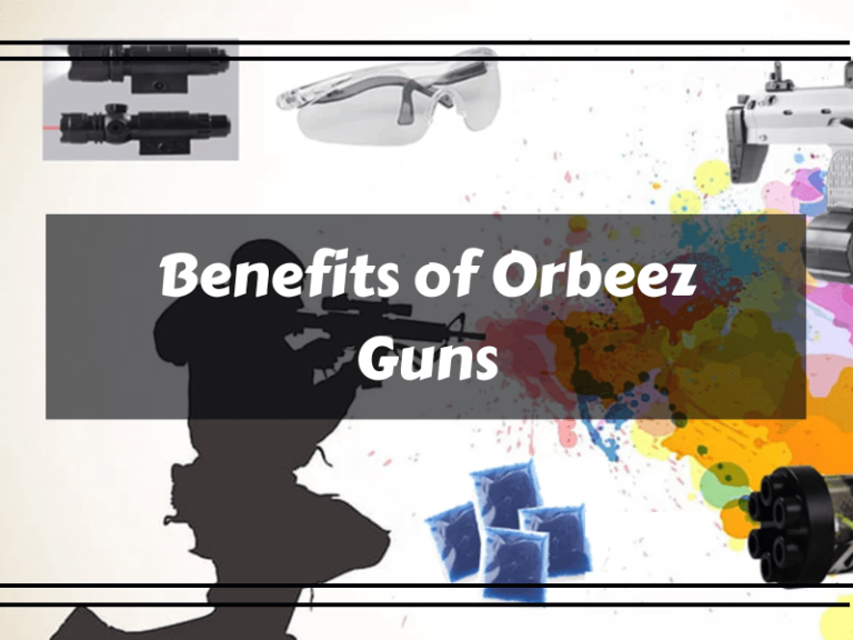 Benefits of Orbeez Guns BLASTER FOR WATER BEADS