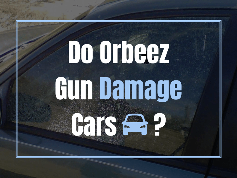 Do Orbeez Gun Damage Cars? Break Window too? | Orbeez Hit