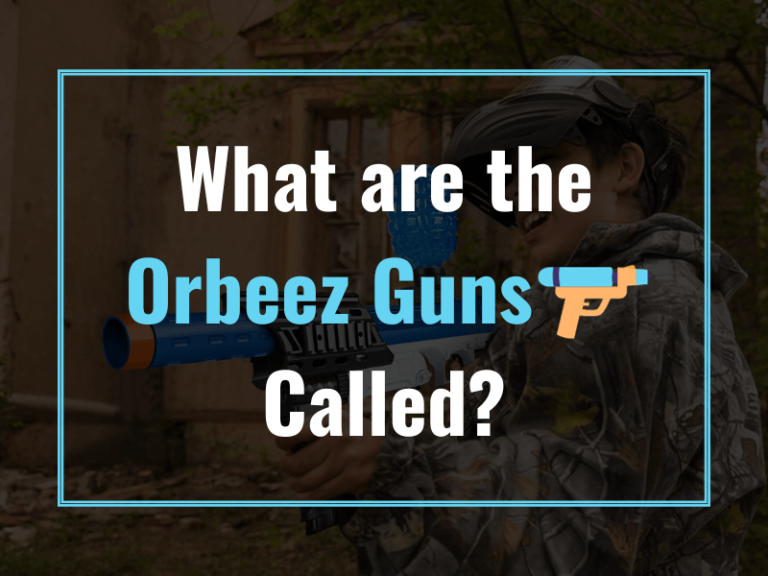 What are the Orbeez Guns Called