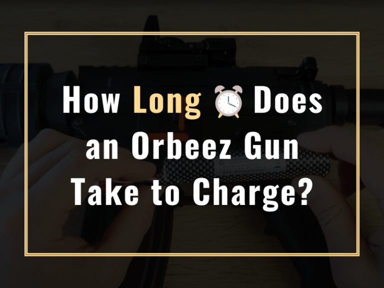 How Long Does An Orbeez Gun Take To Charge