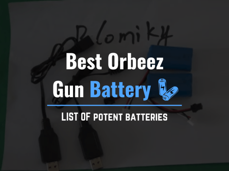 Best Orbeez Gun Battery List of 2024